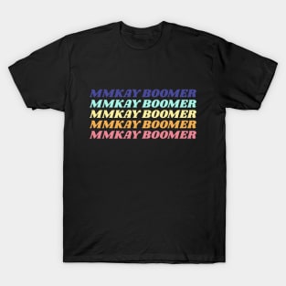 Mmkay Boomer Ok Boomer Spoof Design T-Shirt